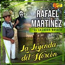 Rafael Mart nez El Cazador Novato - La Leyenda Del Horco n