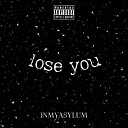INMYASYLUM - Lose You