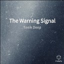Tonik Deep - The Warning Signal