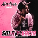 Aladino Flow Fine - Sola y Vacia
