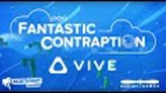 Fantastic Contraption HTC Vive Launch Trailer