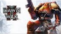 Warhammer 40,000 Dawn of War II часть 3 прохождение на русск...