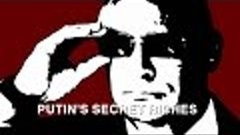 Putin&#39;s Secret Riches [HD]