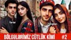 Bölgələrimiz cütlük kimi necə görünərdilər? - Cütlüklər / Sü...