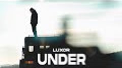 Luxor - Under