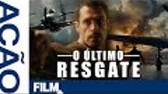 O Último Resgate // Filme Completo Dublado // Ação // Film P...