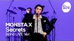 [4K] MONSTA X(몬스타엑스)의 “Secrets” Band LIVE Ver. │몬베베에게 최초로 공개...