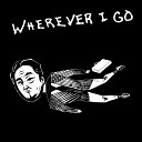 Wherever I Go (zaycev.net)