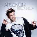 Arsenium - Белла Белла, ты зажечь меня хотела