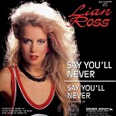 Дискотека 80-х - LIAN ROSS-Say You'll Never