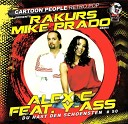 Alex C Feat. Y-Ass  Du Hast Den Schoensten (Rakurs  Mike Prado Radio Remix)