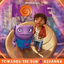 Towards the Sun (Саундтрек из мультфильма Дом) - Soundvor.ru