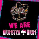 We Are Monster High