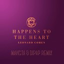 Happens To The Heart (MANSTA & DiPap Remix)