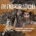 Didgeridoo (Shamanic Traditional Trance Dance Music)