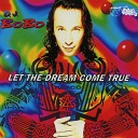 DJ Bobo - Let The Dream Come True