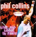 Phil Collins –.