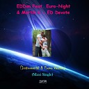 EDDim Feat. Euro-Night & Martik C