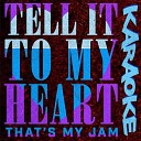 Tell It to My Heart (Karaoke)