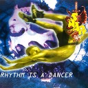 Rhythm Is A Dancer (Original)