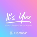It's You (Originally Performed by Ali Gatie) (Acoustic Guitar Karaoke)