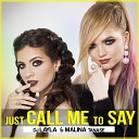 Just Call Me To Say (feat. Malina Tanase)