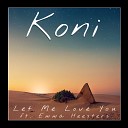 Let Me Love You (Koni Remix feat. Emma Heesters)