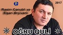 Rasim Cenublu vs Elsen Ercivanli - Ogru Quli 2017