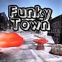 Funky Town