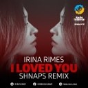 I Loved You (Shnaps Remix)