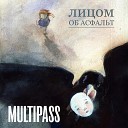 Multipass