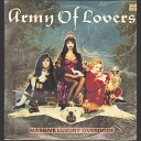 Army of Lovers 1991 =Massive luxure overdose=