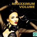 Maxxximum Volume