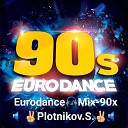 ...Eurodance Mix-90x... ✌Plotnikov.S✌...