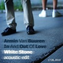 In and out of love (white stone acoustic edit)