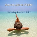 Groove Jazz N Chill #2