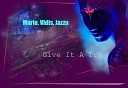 Mario Basanov. Vidis feat. Jazzu - Give It A Try
