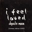 I Feel Loved (Armen Miran Edit).