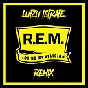 Losing My Religion (lutzu istrate remix)