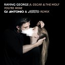 You're Mine (DJ Antonio & Astero Remix)