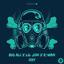 Big Ali  Lil Jon  R-Wan OXY.