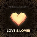 Love & Lover (feat. Alina Eremia & Dominique Young Unique)