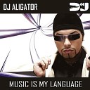 Music Is My Language (Duet with DJ Alligator)