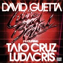 David Guetta Feat. Taio Cruz & Ludacris - Little Bad Girl