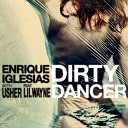 Enrique Iglesias feat. Usher, Lil Wayne and Nayer - Dirty Dancer