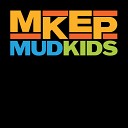 Mudkids - The Plan