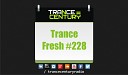 Trance Century Radio TranceFresh 228 - Alex Ender Neev Kennedy Hurt of Intention