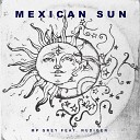 MP Grey feat Rudiger - Mexican Sun