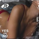 JR - Yes Or No