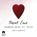 Vencer Cafe feat Faye - Sweet Love MG Remix